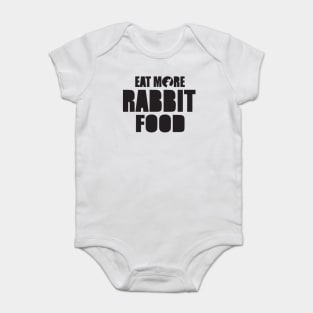 Eat more rabbit food Baby Bodysuit